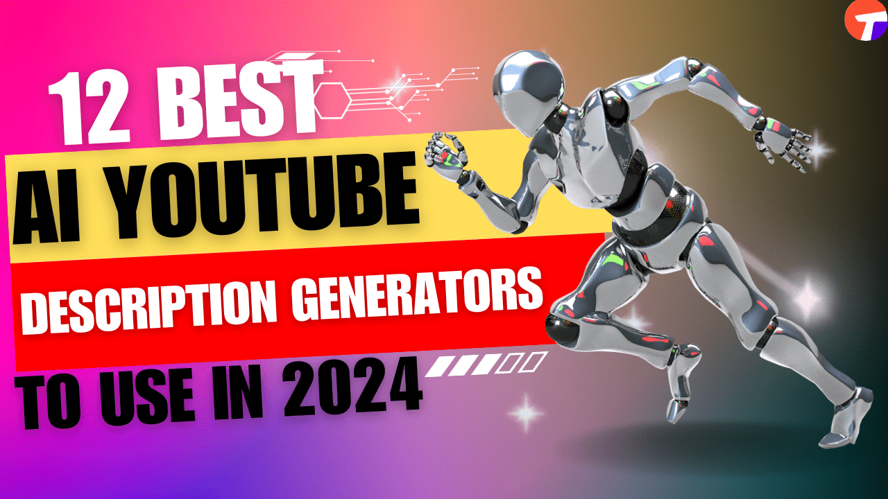 12 Best AI YouTube Description Generators to Use in 2024