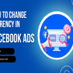 How to Change Currency in Facebook Ads