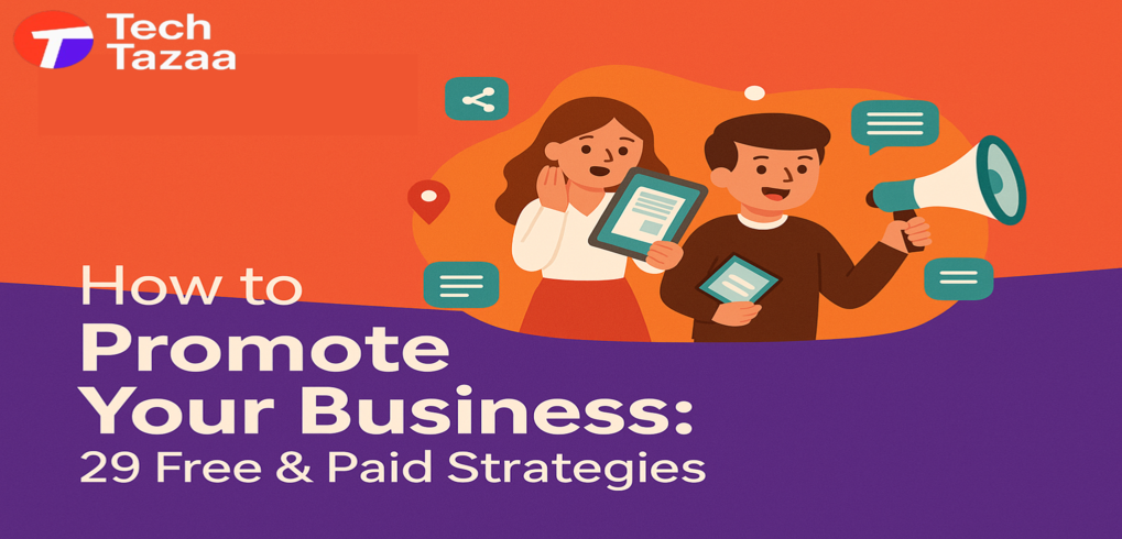 How to Promote Your Business: 29 Free & Paid Strategies